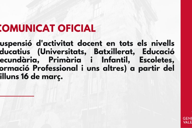 LA PANDEMIA DEL CORONAVIRUS: La Generalitat tambin suspende las clases en los centros educativos de la Comunitat 